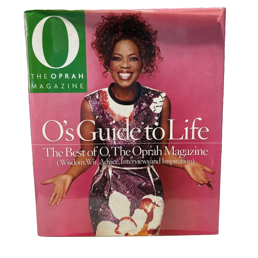 O's Guide to Life : The Best of O, the Oprah Magazine by Oxmoor House Staff and